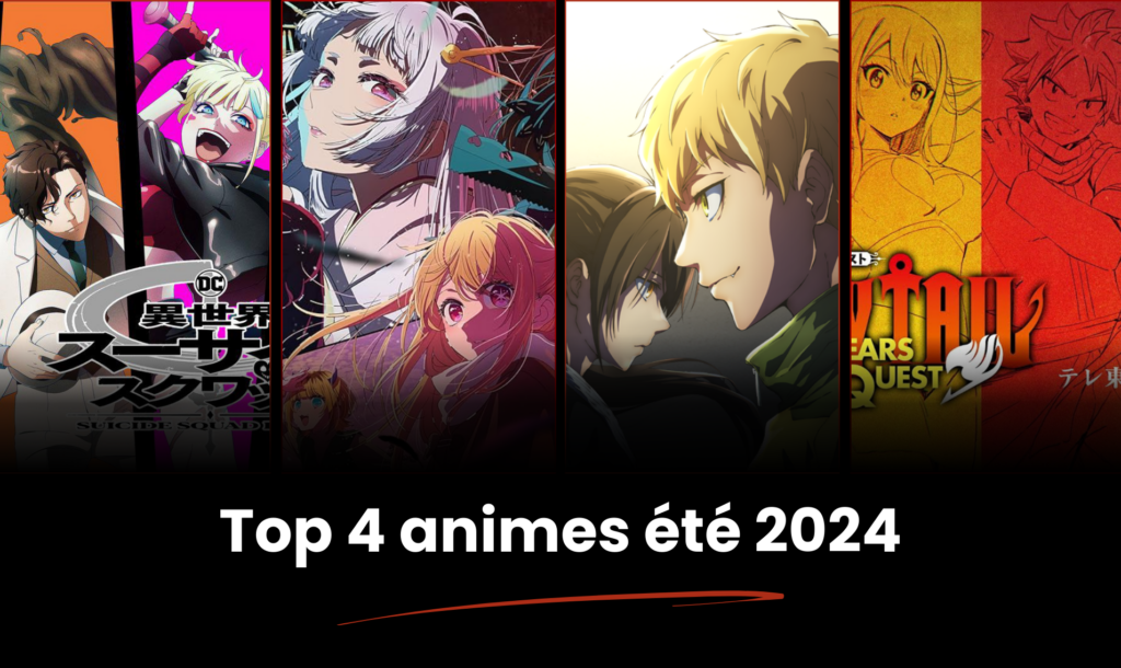 Top 4 animes été 2024